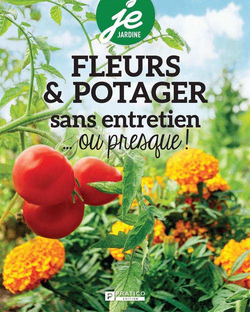 Couverture ebook de Fleurs & potager sans entretien...ou presque !, de Collectif