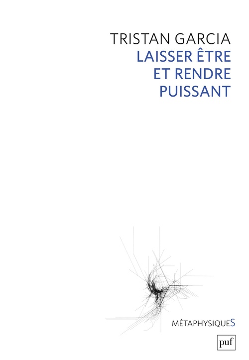 Couverture ebook de Laisser être et rendre puissant, de Tristan Garcia