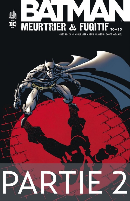 Couverture ebook de Batman - Meurtrier & fugitif - Tome 3 - Partie 2, de Devin Grayson, Ed Brubaker, Greg Rucka