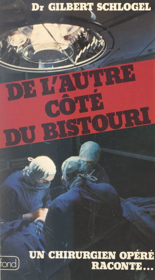 ebook cover of De l'autre côté du bistouri, by Gilbert Schlogel