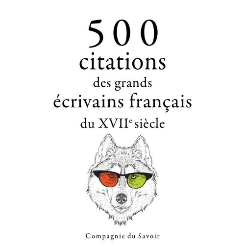 Couverture audiobook de 500 citations des grands écrivains français du 17ème siècle, de Jean  De La Bruyere, Jean De La Fontaine, Jean Racine, Molière, Pierre Corneille