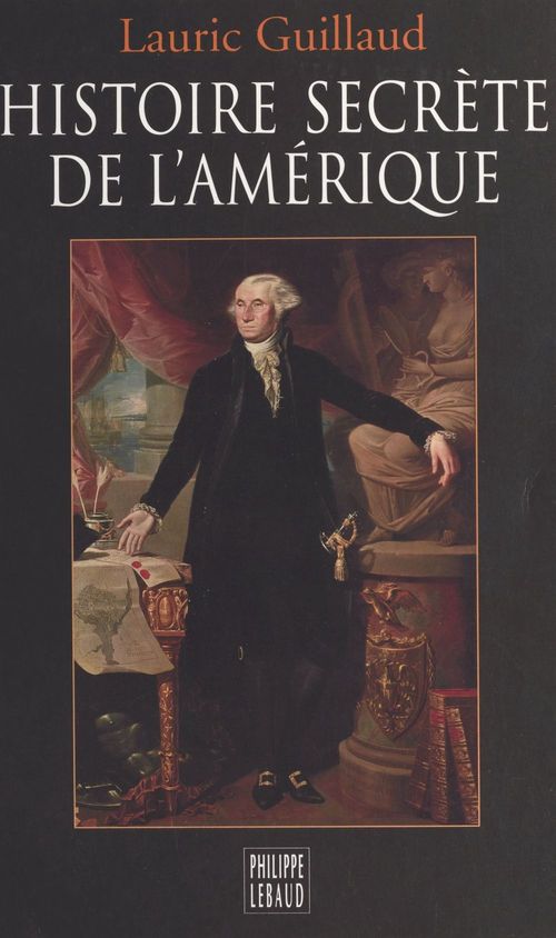 ebook cover of Histoire secrète de l'Amérique, by Lauric Guillaud