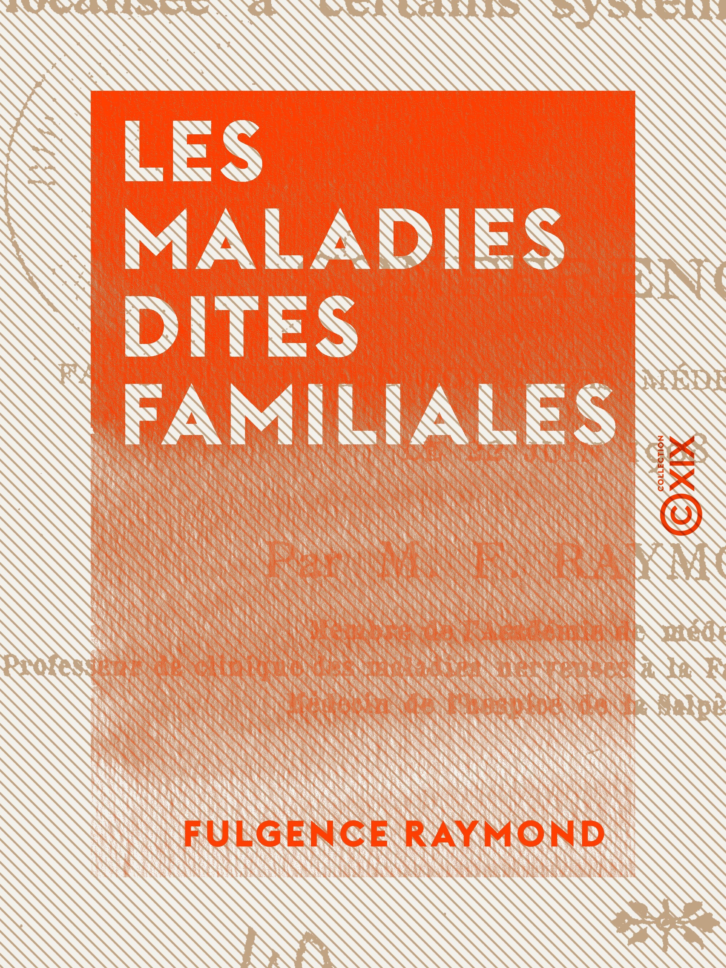 Couverture ebook de Les Maladies dites familiales, de Fulgence Raymond