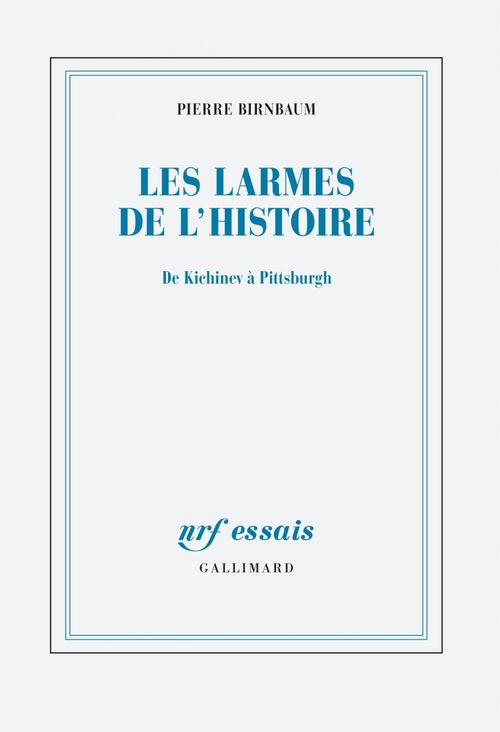 Couverture ebook de Les larmes de l'Histoire. De Kichinev à Pittsburgh, de Pierre Birnbaum