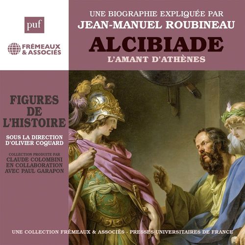 audiobook cover of Alcibiade. L'amant d'Athènes, by Jean-Manuel Roubineau