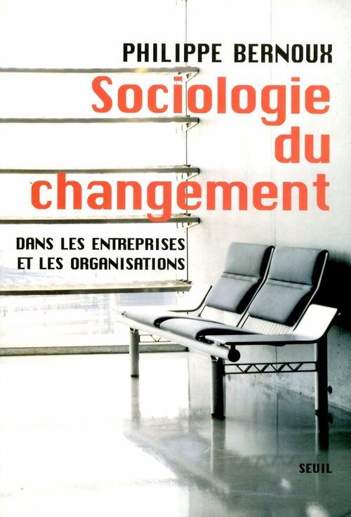 Couverture ebook de Sociologie du changement. Dans les entreprises et, de Philippe Bernoux
