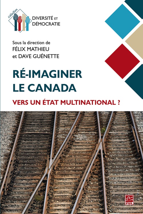 ebook cover of Ré-imaginer le Canada : vers un État multinational ?, by Mathieu Felix