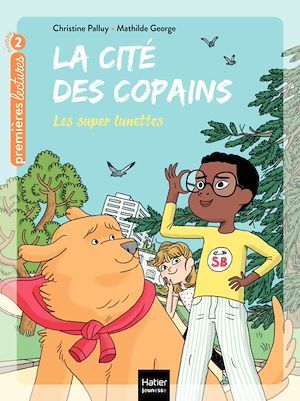 Couverture ebook de La cité des copains - Les super lunettes CP/CE1 6/7 ans, de Christine Palluy, Mathilde George