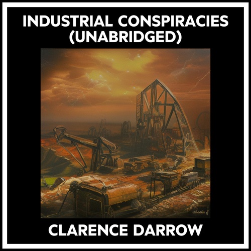audiobook cover of Industrial Conspiracies (Unabridged), by Clarence Darrow