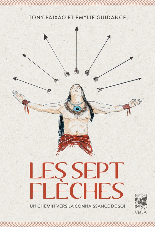 Couverture ebook de Les sept flèches - Un chemin vers la connaissance de soi, de Tony Paixão, Emylie Guidance