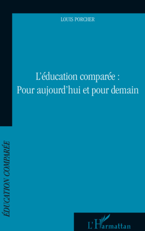 Couverture ebook de Education comparée : Pour aujourd'hui et pour demain, de Louis Porcher
