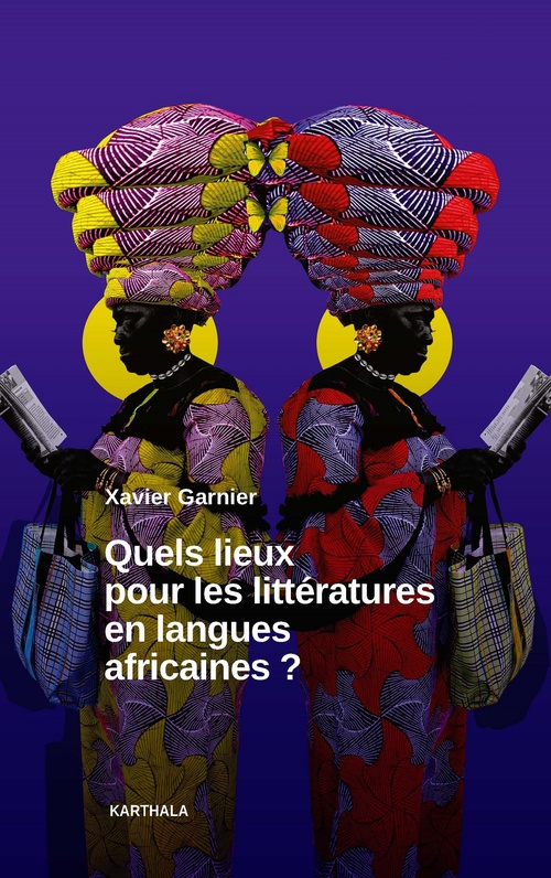 ebook cover of Quels lieux pour les littératures en langues africaines ?, by Xavier Garnier