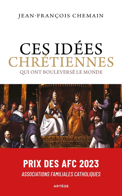 ebook cover of Ces idées chrétiennes qui ont bouleversé le monde, by Jean-François Chemain