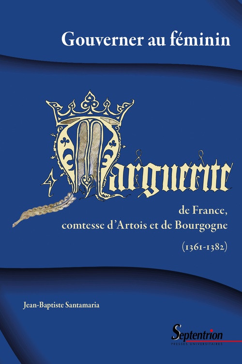ebook cover of Gouverner au féminin : Marguerite de France, comtesse d'Artois et de Bourgogne, by Jean-Baptiste Santamaria