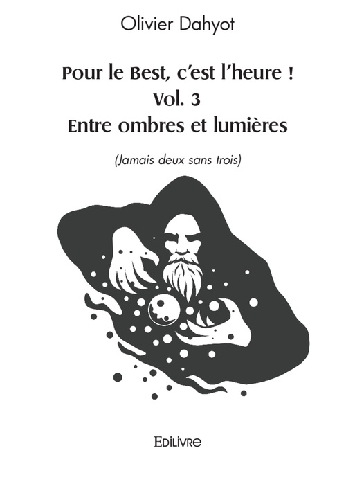 Couverture ebook de Pour le Best, c'est l'heure ! Vol. 3 Entre ombres et lumières, de Olivier Dahyot