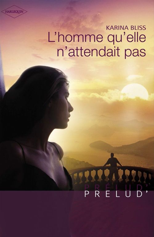 Couverture ebook de L'homme qu'elle n'attendait pas (Harlequin Prélud'), de Karina Bliss