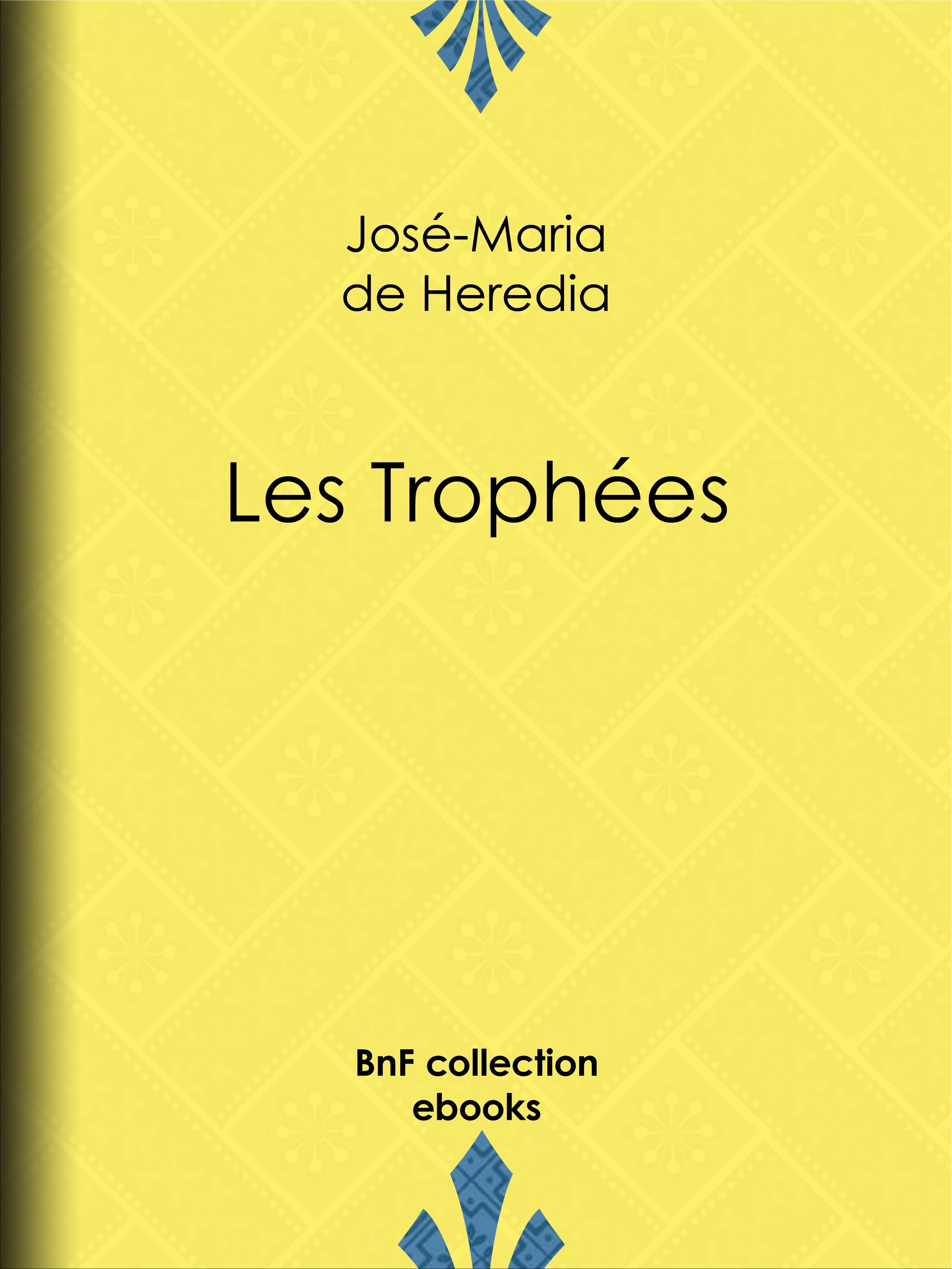 Couverture ebook de Les Trophées, de José-maria de Heredia