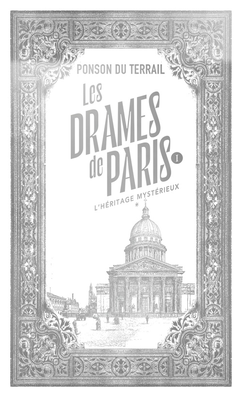 ebook cover of Les Drames de Paris - L'héritage mystérieux - Tome 1, by Pierre Alexis de Ponson du Terrail