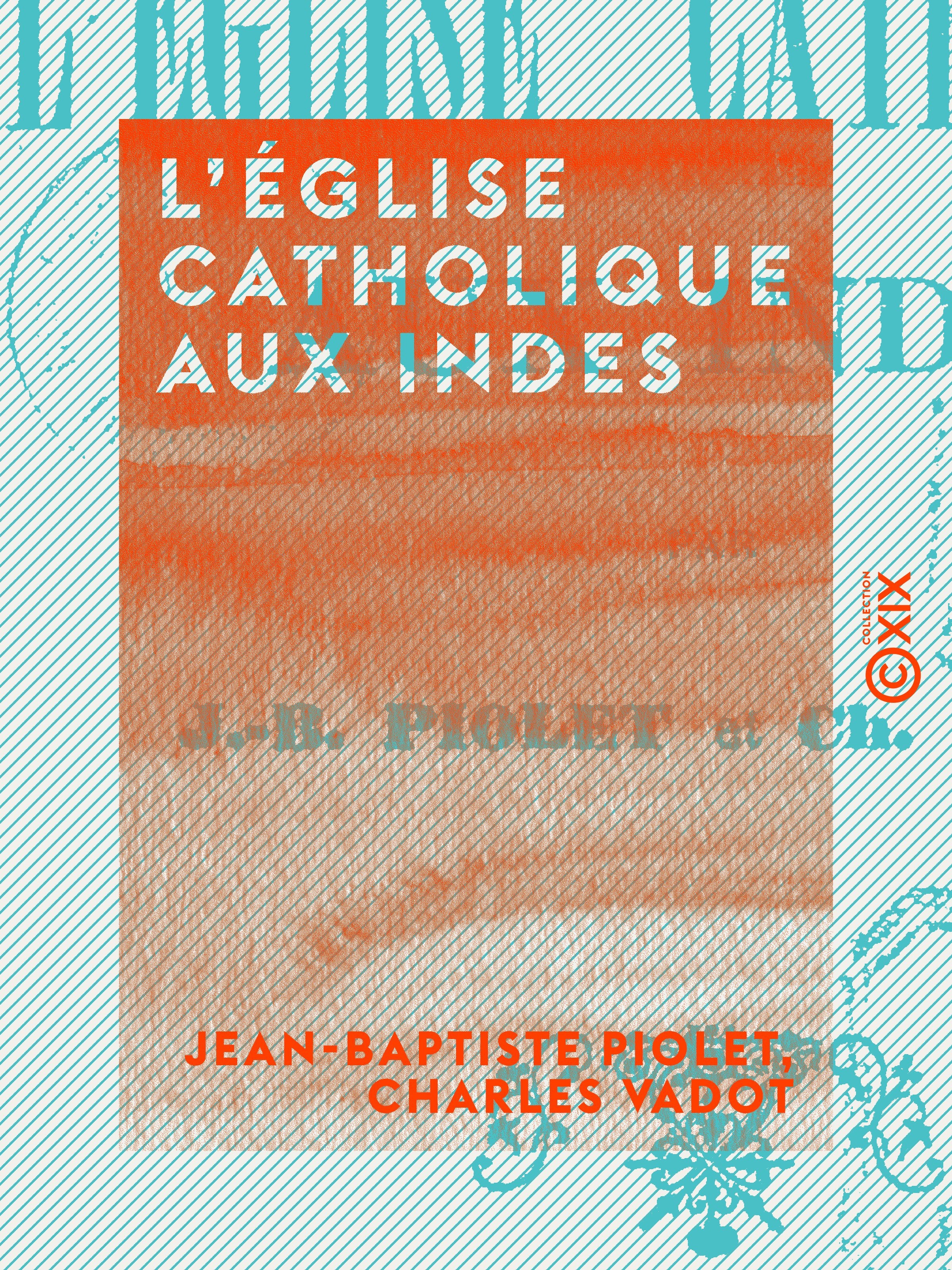 Couverture ebook de L'Église catholique aux Indes, de Charles Vadot, Jean-Baptiste Piolet