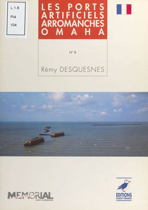 Couverture ebook de Les Ports artificiels : Arromanches, Omaha, de Rémy Desquesnes