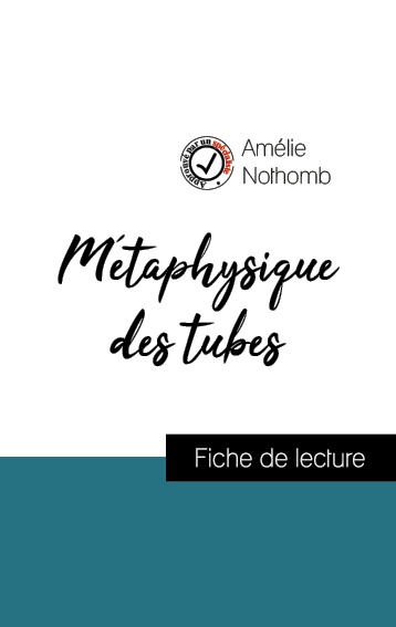 Couverture ebook de Analyse de l'oeuvre : Métaphysique des tubes (résumé et fiche de lecture plébiscités par les enseignants sur fichedelecture.fr), de Amelie Nothomb