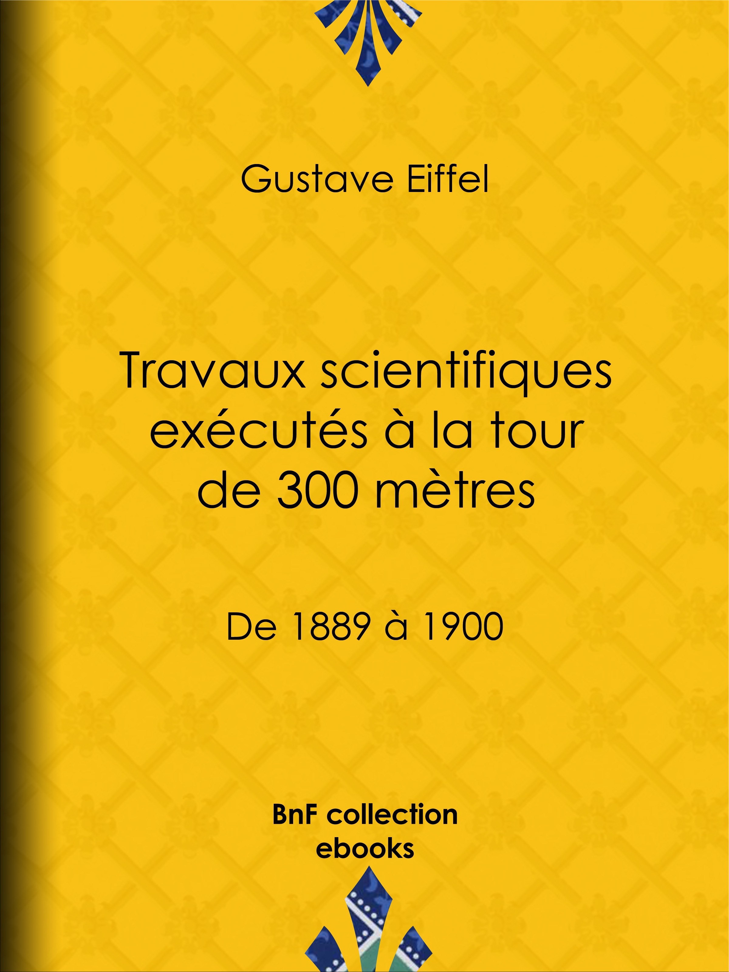 ebook cover of Travaux scientifiques exécutés à la tour de 300 mètres, by Gustave Eiffel