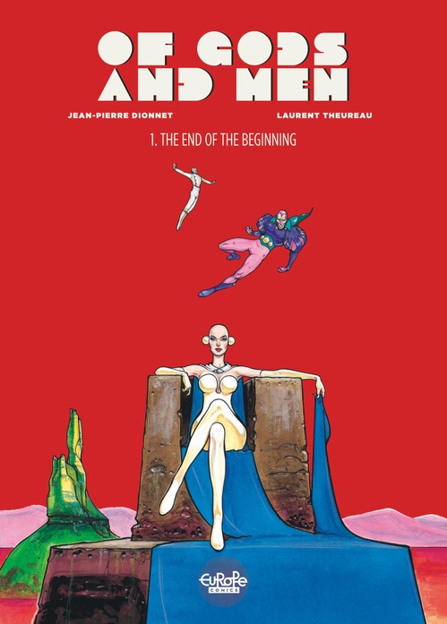 Couverture ebook de Of Gods and Men - Volume 1 - The End of the Beginning, de Jean-Pierre Dionnet