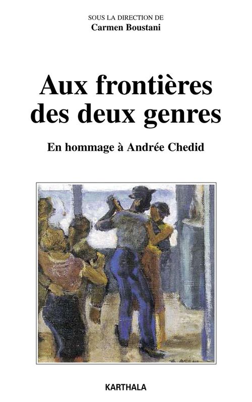 ebook cover of Aux frontières des deux genres - En hommage à Andrée Ched, by Carmen Boustani