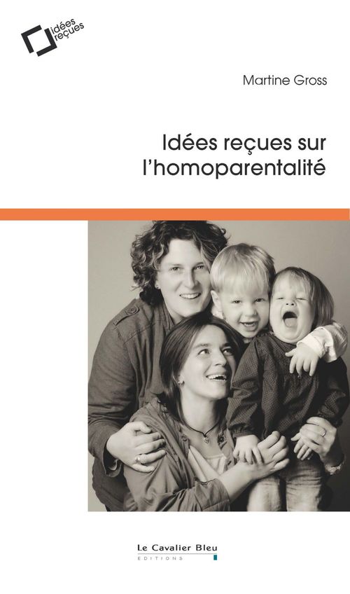 Couverture ebook de Idees recues sur l'homoparentalite, de Martine Gross
