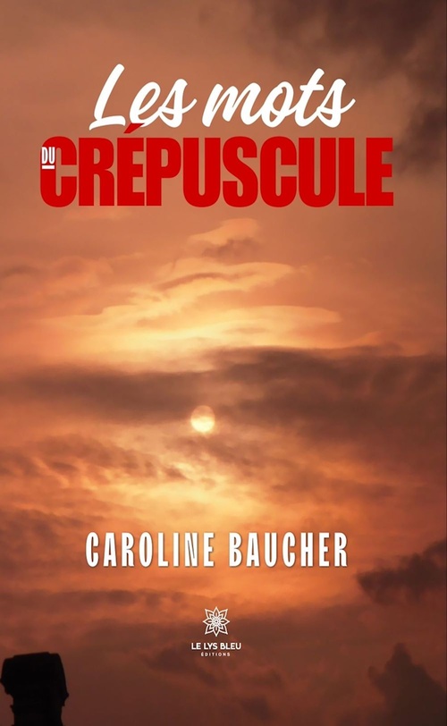Couverture ebook de Les mots du crépuscule, de Caroline Baucher