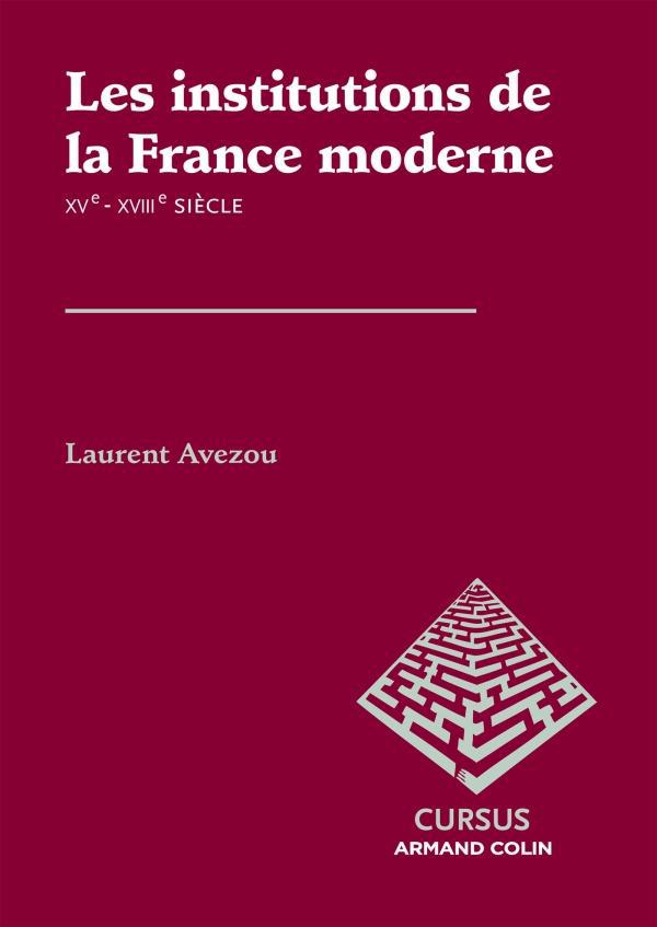 Couverture ebook de Les institutions de la France moderne, de Laurent Avezou