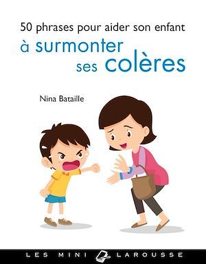 ebook cover of 50 phrases pour aider son enfant à surmonter ses colères, by Nina Bataille