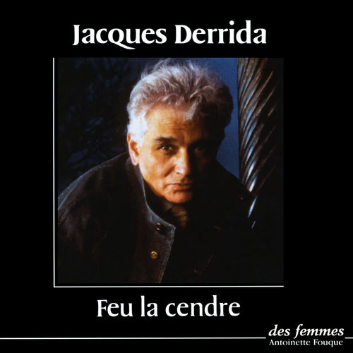 audiobook cover of Feu la cendre, by Jacques Derrida