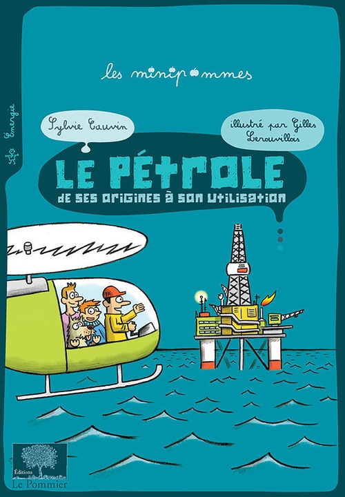 Couverture ebook de Le pétrole : De ses origines à son utilisation, de Gilles (Illustrateur) Lerouvillois, Sylvie Cauvin