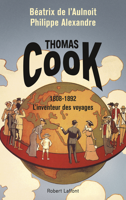 ebook cover of Thomas Cook, l'inventeur des voyages, by Philippe Alexandre, Beatrice de L'aulnoit