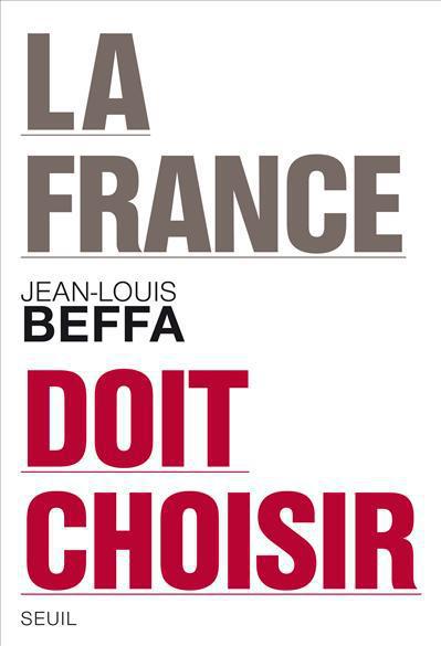 ebook cover of La France doit choisir, by Jean-louis Beffa