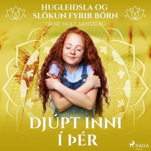 audiobook cover of Hugleiðsla og slökun fyrir börn - Djúpt inni í þér, by Trine Holt Arnsberg
