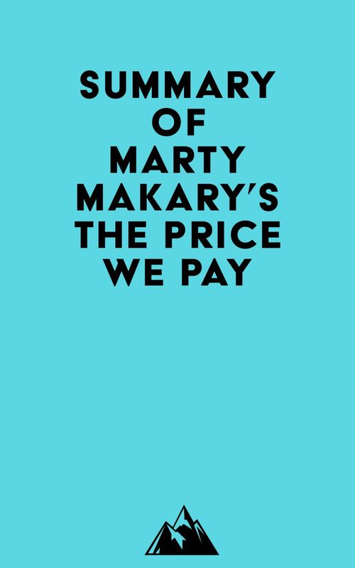 ebook cover of Summary of Marty Makary, MD's The Price We Pay, by Everest Media