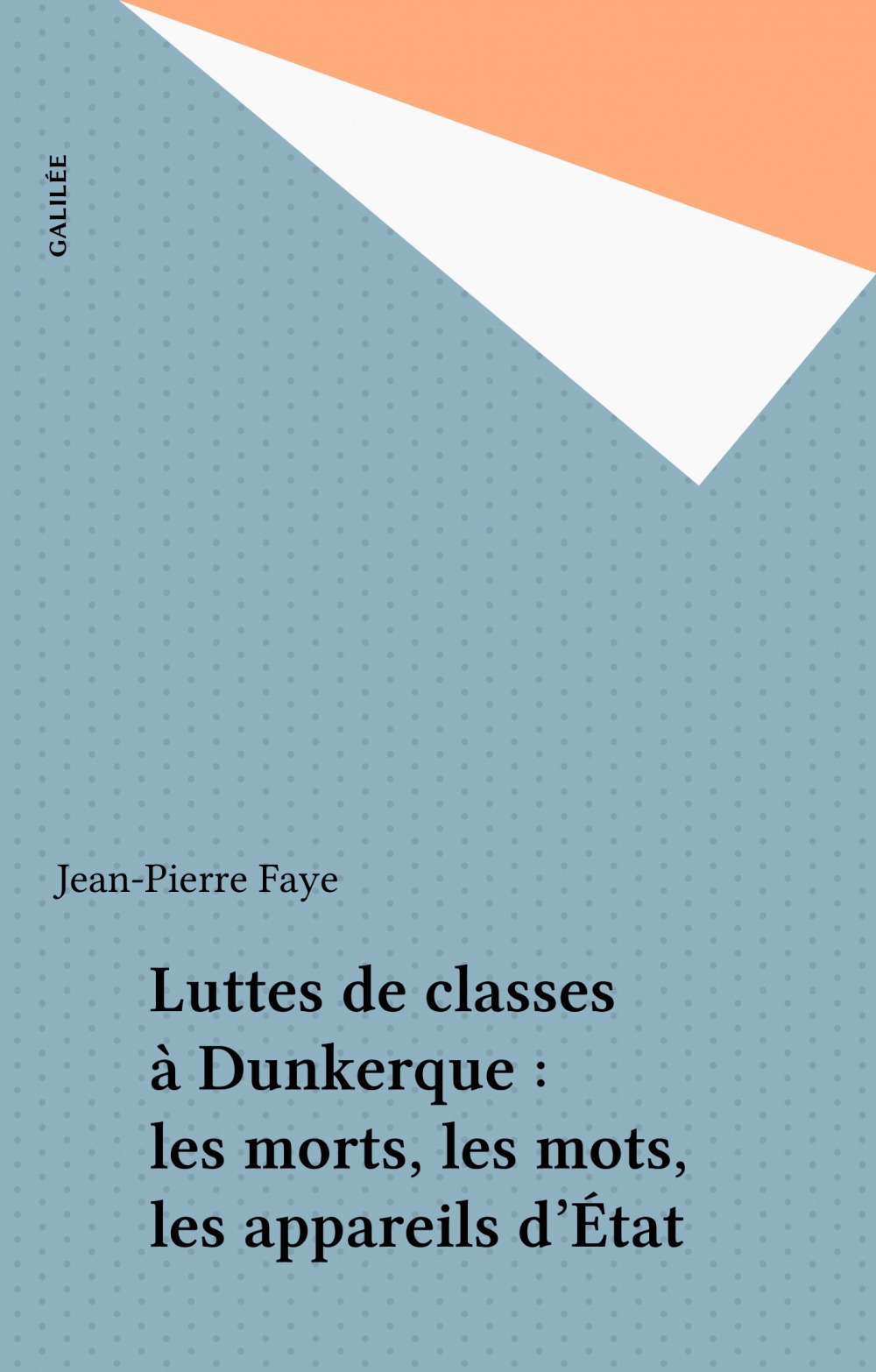 ebook cover of Luttes de classes à Dunkerque : les morts, les mots, les appareils d'État, by Jean-Pierre Faye