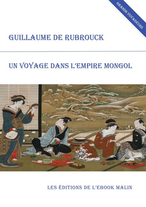 Couverture ebook de Un voyage dans l'empire mongol (édition enrichie), de Guillaume De Rubrouck