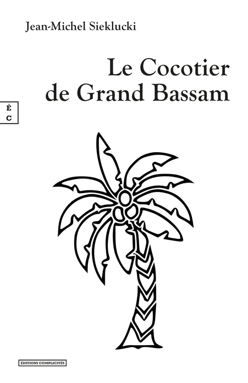 ebook cover of Le Cocotier de Grand Bassam, by Jean-Michel Sieklucki