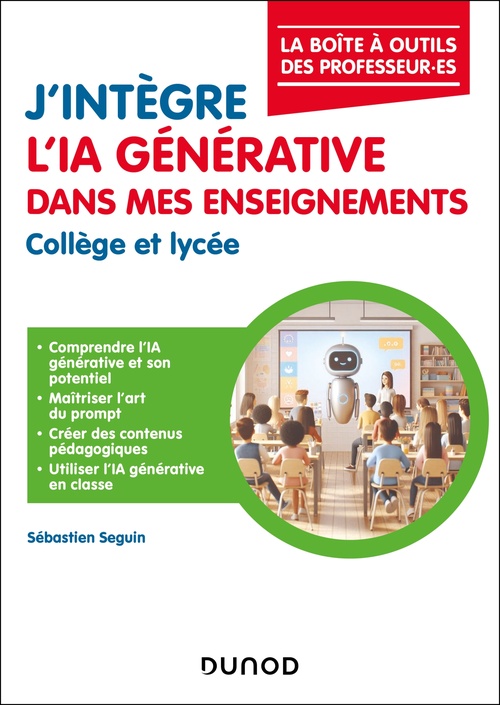 ebook cover of J'intègre l'IA générative dans mes enseignements - Collège et Lycée, by Sébastien Seguin