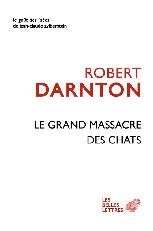 Couverture ebook de Le Grand massacre des chats, de Robert Darnton, Marie-Alyx Revellat