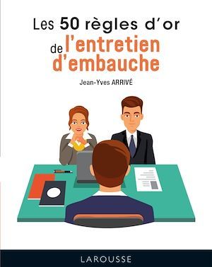 Couverture ebook de Les 50 règles d'or de l'entretien d'embauche, de Jean-Yves Arrivé