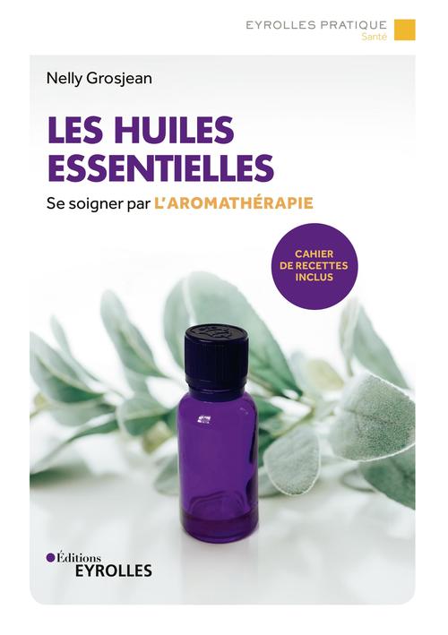 ebook cover of Les huiles essentielles, by Nelly Grosjean