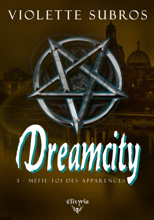 ebook cover of Dreamcity - 3 - Méfie-toi des apparences, by Violette Subros
