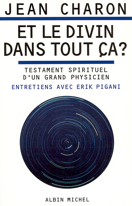 ebook cover of Et le divin dans tout ça ?, by Jean Charon, Erik Pigani