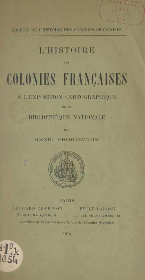 Couverture ebook de L'histoire des colonies françaises à l'exposition cartographique de la Bibliothèque nationale, de Henri Froidevaux