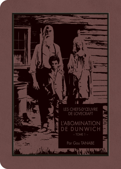 ebook cover of Les chefs-d'oeuvre de Lovecraft - L'Abomination de Dunwich T01, by Gou Tanabe, H. P. Lovecraft