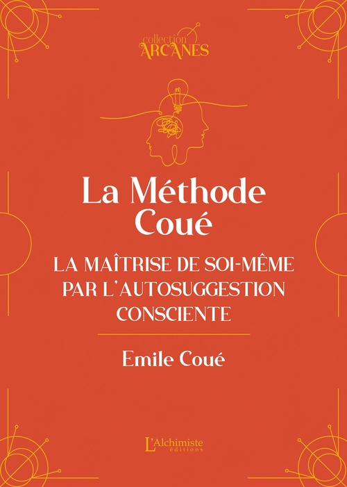 ebook cover of La méthode Coué - La Maîtrise de soi-même par l'autosuggestion consciente, by Emile Coué, Lionel Cruzille (trad.)